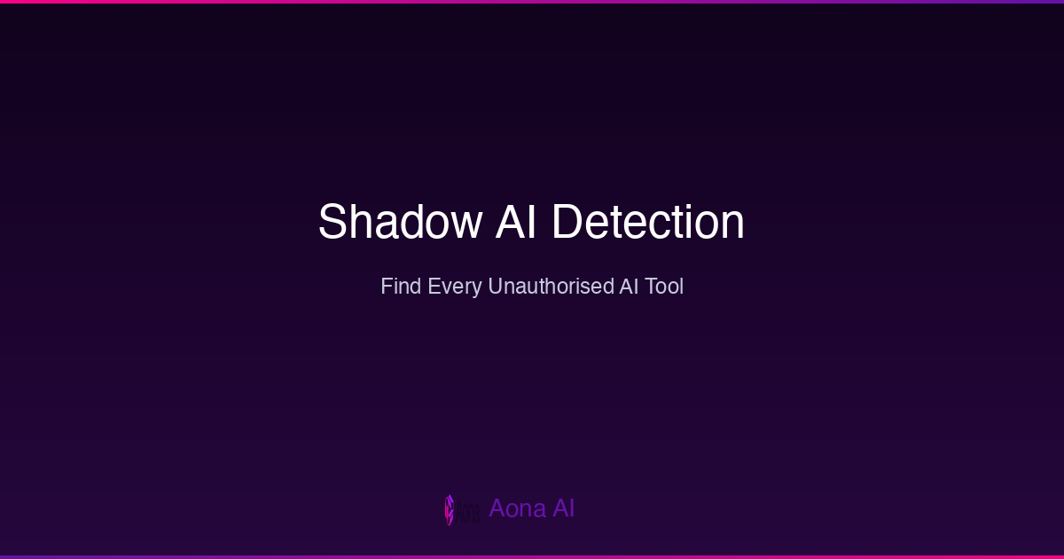 Shadow AI Detection and Discovery, Find Every Unauthorised AI Tool ...